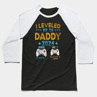 I Leveled Up To Daddy 2024 Funny Soon To Be Dad 2024 Baseball T-Shirt